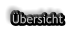 Übersicht